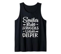 Smiles Hide Struggles, Listen Deeper Tank Top