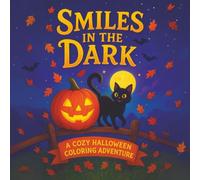 Smiles In The Dark: A Cozy Halloween Coloring Adventure for Kids & Adults: 20 Unique Drawings of Jack-o’-Lanterns, Playful Monsters & Moonlit Scenes for Relaxation, Creativity, and Spooky Fun
