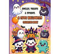 Smiles, Treats & Spooks: A Cute Halloween Coloring Book
