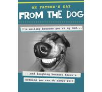 Smiling Because You're My Dad - From The Dog - Father's Day Card