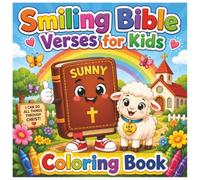 Smiling Bible Verses for Kids Coloring Book: 50 Faith-Filled Coloring Pages with Simple Scripture Messages to Inspire Kindness, Gratitude, Courage, ... and Christian Values for Children Ages 3-8