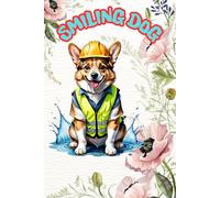 SMILING DOG: ANIMALS OF THE WORLD, Positive Affirmation, Motivational and Inspirational Notebook, Animal Notebook, Birthday Gifts, Motivational Gifts, Notebook Gifts, Anniversary Gifts, For All...