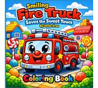 Smiling Fire Truck Saves the Sweet Town: A Cute Fire Truck Coloring Book for Kids Ages 3-8 | Fun Community Helpers Activity Book with Easy Coloring ... Truck Coloring Pages in a Candy Block Town