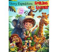 Smiling Safari, Story Expedition: An interactive jungle storybook with animal adventures, values, and coloring activities for kids aged 2 to 6
