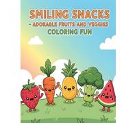Smiling Snacks - Adorable Fruits and Veggies Coloring Fun: 50 Easy and Fun Line Drawings to Spark Creativity for Toddlers Ages 2-5 (Happy Food Friends - Fun Coloring Adventures for Kids Ages 2-5)