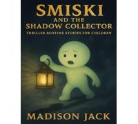 Smiski and the Shadow Collector: Thriller Bedtime Stories For Children