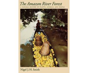 Smith - Amazon River Forest A Natural History of Plants Animals and - X555z