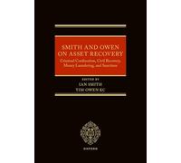 Smith and Owen on Asset Recovery: Criminal Confiscation, Civil Recovery, Money Laundering, and Sanctions