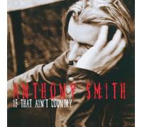 Smith, Anthony - If That Ain't Country [Us Import]