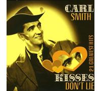 Smith, Carl - Kisses Don't Lie