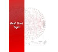 Smith Chart Paper: Smith Chart For Electrical and Electronics Engineers, Full Color Blue And Red , 110 Pages