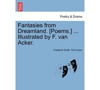 Smith - Fantasies from Dreamland. Poems. ... Illustrated by F. van . - P555z