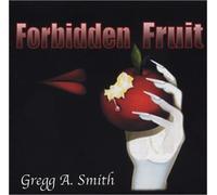 Smith, Gregg a - Forbidden Fruit