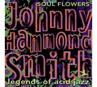Smith, Johnny 'Hammond' - Soul Flowers: Legends Of Acid Jazz