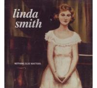 Smith, Linda - Nothing Else Matters