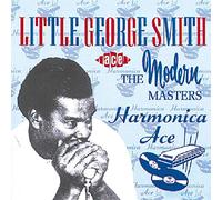 Smith, Little George - Harmonica Ace: THE Modern MASTERS
