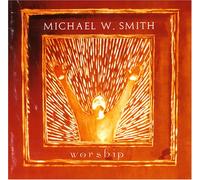 Smith, Michael W. - Worship