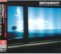 Smith & Mighty - Big World, Small World