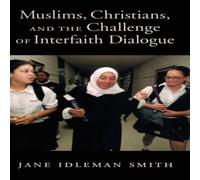Smith Muslims, Christians, & the Challenge of Interfaith Dialogue Smith Multicolor