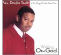 SMITH,REV. DREYFUS & THE WINGS OF - Waiting on God