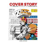 Smith, Robin - Cover Story: The 2000 AD Design Art of Robin Smith