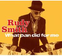 Smith, Rudy - What Pan Did For Me
