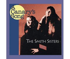 Smith Sisters - Canary's Song