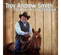 Smith, Troy Andrew - It's Been a Long Distance