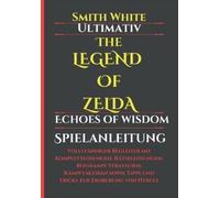Monica Leno Smi Ultimativ The Legend of Zelda Echoes of Wisdom Spiel (Paperback)