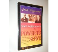 Smith Wigglesworth on Power to Serve