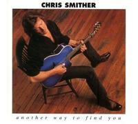 Smither, Chris - Another Way to Find You