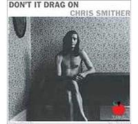 Smither, Chris - Don't Drag It On