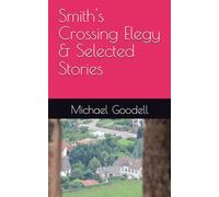 Smith's Crossing Elegy and Selected Stories