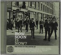 Smiths - How Soon Is Now - The Songs of the Smiths