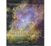 Smithsonian Intimate Guide to the Cosmos: Visualizing the New Realities of Space