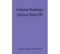 Smithsonian Miscellaneous Collections (Volume 108): Compendio Y Descripción De Las Indias Occidentales