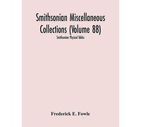 Smithsonian Miscellaneous Collections (Volume 88): Smithsonian Physical Tables