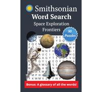 Smithsonian Word Search about Space Exploration: Word search puzzle book about Space Exploration (Planets, Space, Cosmos, Pioneers and more) inspired ... and Free Times (Word Search & Knowledge)