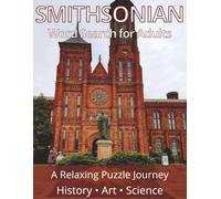 Smithsonian Word Search for Adults - Second Edition: 124 Large Print Puzzles Inspired by Museums, Exhibits, History, Art, and the National Zoo
