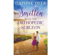 Smitten with the Orthopedic Surgeon: 1 (Third Coast Medical Romance)