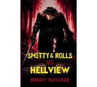 Smitty & Rolls vs Hellview: A horror-comedy that'll leave you wondering where your head went.: 2