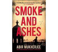 Smoke and Ashes: The brilliant murder mystery in the award-winning crime series, from the bestselling author of Hunted: 3 (Wyndham and Banerjee series, 3)