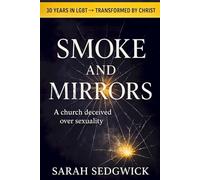 Smoke and Mirrors: A church deceived over sexuality