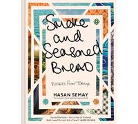 Smoke and Seasoned Bread : Recipes from TuRkiye