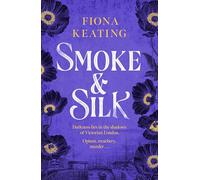 Smoke and Silk: a compulsive historical mystery set in Victorian London