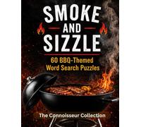 Smoke and Sizzle: 60 BBQ-Themed Word Search Puzzles (The Connoisseur Collection)