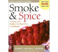 Smoke and Spice: Cooking with Smoke, the Real Way to Barbecue