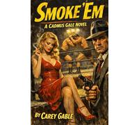Smoke 'Em (A Cadmus Gale Novel)