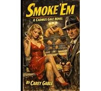 Smoke 'Em (A Cadmus Gale Novel)