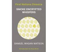 Smoke Encrypted Whispers: First Nations Classics: 2